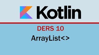 Kotlin - 10 - ArrayList