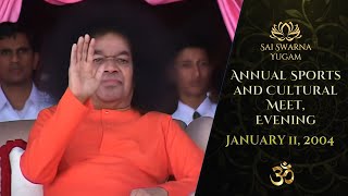 Annual Sports and Cultural Meet 2004, Evening | January 11, 2004 | Bhagawan Sri Sathya Sai Baba