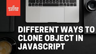 Javascript Clone Object | Writing own deep clone function | JavaScript Interview Question