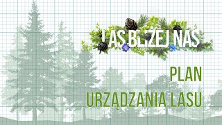 Las bliżej nas | NOWY SEZON | Plan Urządzania Lasu | odc. 3