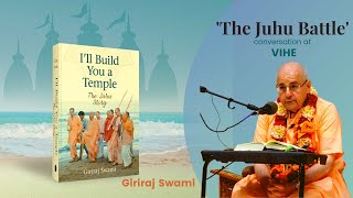 The Juhu Battle | VIHE | HH Giriraj Swami