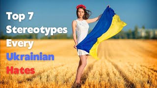 Top 7 Stereotypes Every Ukrainian Hates