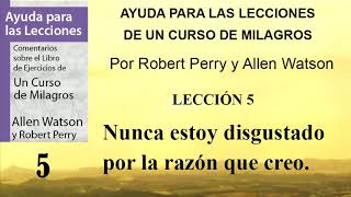 5. Ayuda para la lección 5 de Un Curso de Milagros. Robert Perry y Allan Watson.