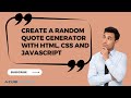 How to Create a Random Quote Generator with HTML, CSS, and JavaScript