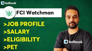 FCI Watchman Salary 2021 | FCI Watchman Job Profile | Eligibility Criteria, Selection Process, PET