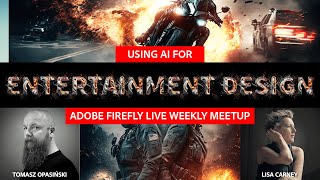Adobe Firefly Live Weekly Meetup: Using Ai for Entertainment Design