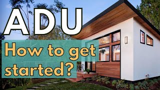 Accessory Dwelling Unit (ADU) in California: How to get started?