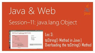 java.lang.Object | #3 | toString() Method in Java | Overloading the toString() Method in Java
