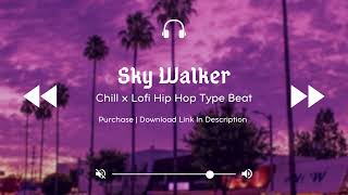 [FREE] Chill x Lofi Hip Hop Type Beat "Sky Walker"