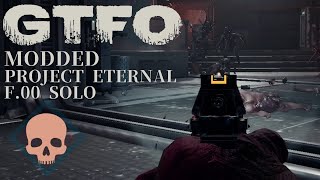 [GTFO MODDED] Project Eternal F.00 Solo