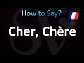 How to Pronounce ''Cher, Chère'' Correctly! (Dear, Expensive) in French