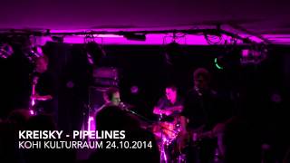 Kreisky - Pipeline - Live 24.10.2014