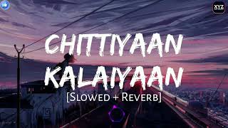 Chittiyaan Kalaiyaan lofi song [ Slowed+Reverd ]  Roy | Meet Bros Anjjan, Kanika Kapoor | T-SERIES