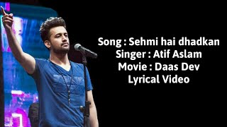 Sehmi hai dhadkan lyrical video - Atif Aslam - Daas Dev- full song with translation