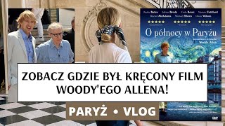 VLOG Odkryj Paryż śladami filmu WOODY'EGO ALLENA| \