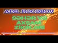 sƏhƏr vƏ axŞam zİkrlƏrİ adil rəcəbov