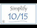 How to Simplify the Fraction 10/15