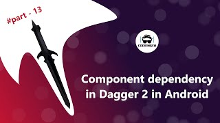 Dagger 2 Tutorial Part 13 || component dependency in Dagger 2 in hindi 2021 Android Studio Tutorial