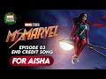 Ms Marvel | Episode 03 | End Credit Song 