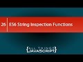 ES6 String Inspection Functions