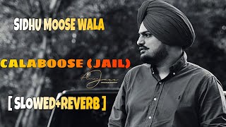 Calaboose (slowed+reverb) by Sidhu Moose Wala | Punjabi Songs | Punjabi Lofi Song | Punjabi Music