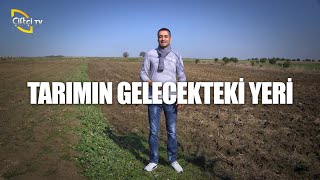 Tarımın Gelecekteki Yeri - Tarımla Varız