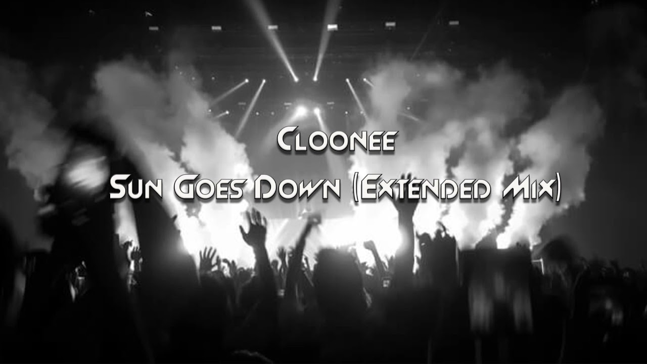 Cloonee - Sun Goes Down (Extended Mix) - YouTube