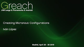 Creating Micronaut Configurations - Iván López