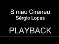 Simão Cirineu | Sérgio Lopes | PLAYBACK