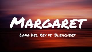 Lana Del Rey - Margaret (Lyrics) Ft. Bleachers