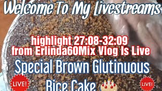 Highlight 27:09 - 32:09 from Erlinda60Mix Vlog Is Live /Glutinous Brown RIce Cake  #erlinda60mixvlog