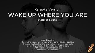 State of Sound - Wake Up Where You Are (Karaoke Version)