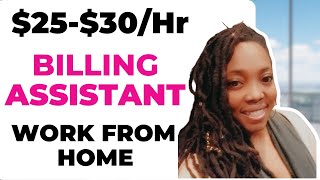 $25 - $30 an Hour | Billing Assistant | Full - Time  Position | Work From Home Opportunity