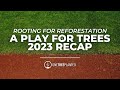 Play for Trees: A 2023 Recap | One Tree Planted