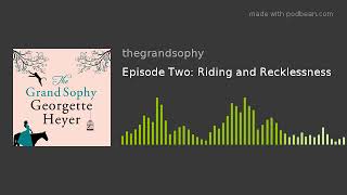 Episode Two: Riding and Recklessness