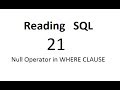 Null Operator in WHERE CLAUSE: SQL Tutorial 21