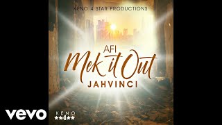 Jah Vinci - Affi Mek It Out (Official Audio)