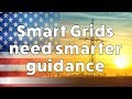 Smart Grids Need Smarter Guidance