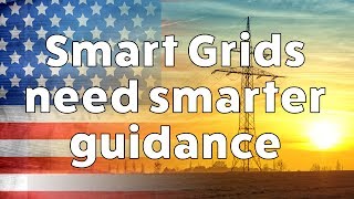 Smart Grids Need Smarter Guidance
