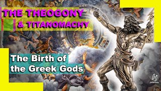The Theogony, The Titanomachy and the Olympian Gods