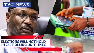 Elections Will Not Hold In 240 Polling Unit - INEC