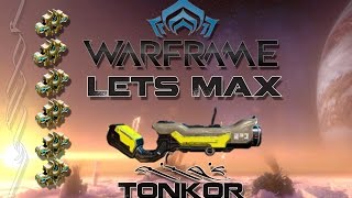 Lets Max (Warframe) E50 - Tonkor