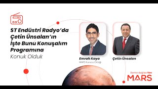 ST Endüstri Radyo’da Çetin Ünsalan’ın İşte Bunu Konuşalım Programına Konuk Olduk