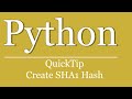 QuickTip #216 - Python Tutorial - Create SHA1 Hash