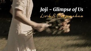 Joji - Glimpse of Us | Lirik & Terjemahan