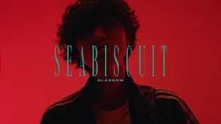 【MV】GLASGOW / SEABISCUIT