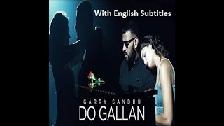 Do Gallan by Garry Sandhu with English Subtitles