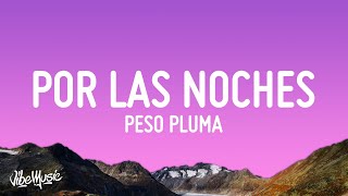 Peso Pluma - Por Las Noches (Letra/Lyrics)