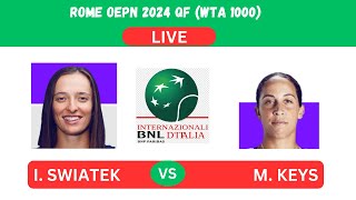 I. SWIATEK vs M. KEYS _ ROME OPEN 2024 QF (WTA 1000)- LIVE-PLAY-BY-PLAY-LIVESTREAM -TENNIS TALK