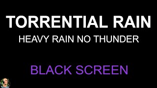 Instant Sleep with BLACK SCREEN Rain NO THUNDER, Torrential Rain Sounds For Sleeping by Still Point